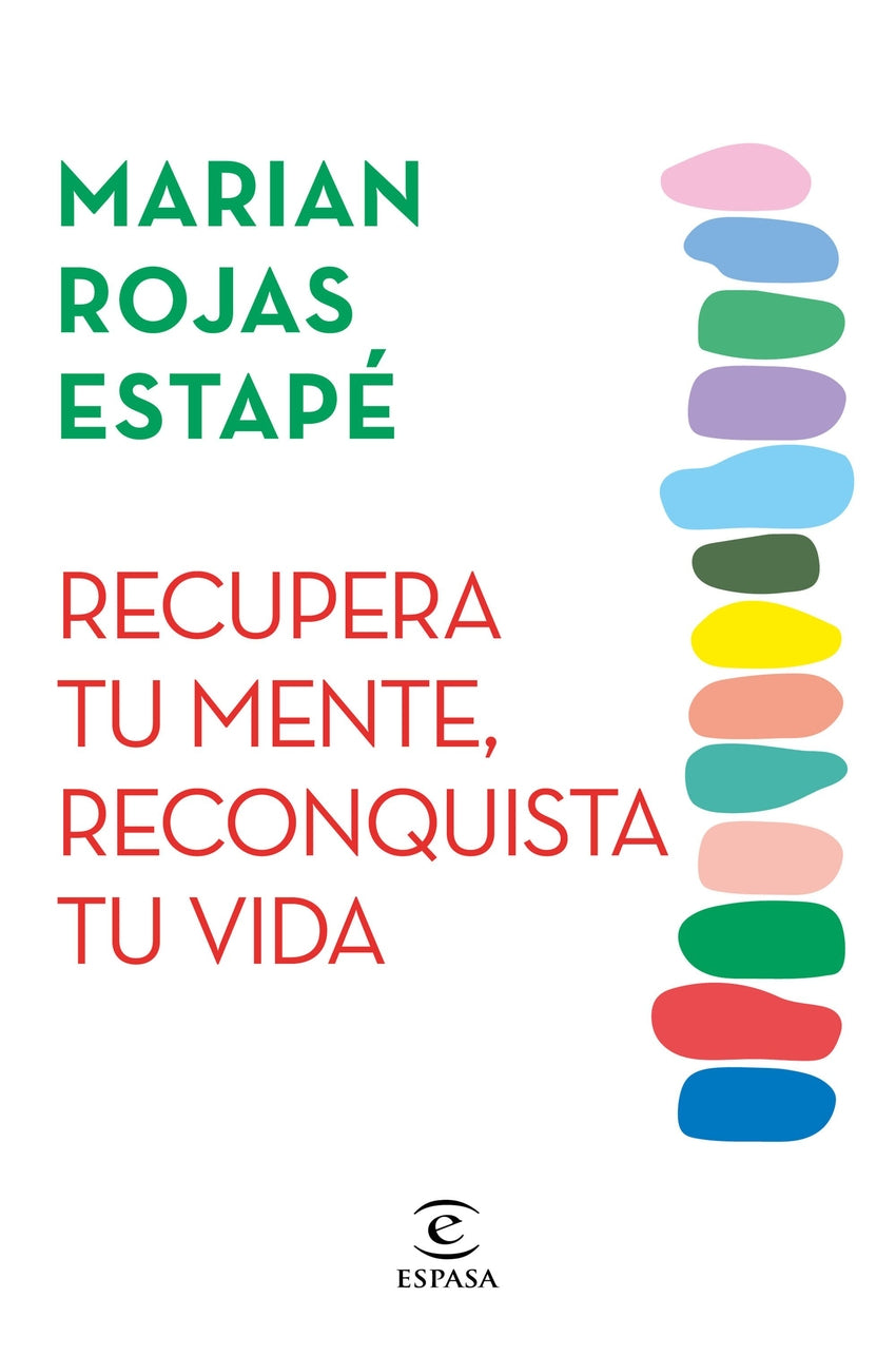 Recupera tu mente, reconquista tu vida — Marian Rojas Estapé