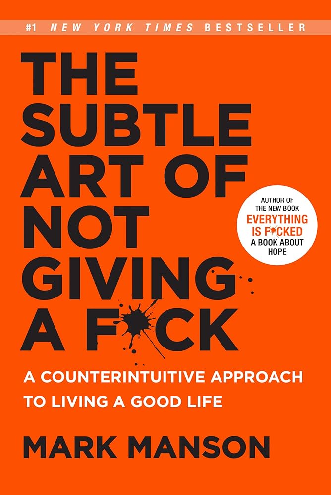 The Subtle Art of Not Giving a F*ck — Mark Manson