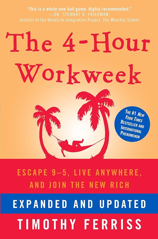 The 4-Hour Workweek — Timothy Ferriss